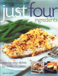 Book Cover for 50 Fantastic Recipes Just Four Ingredients by Joanna Farrow