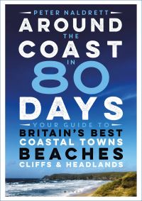 Book Cover for Around the Coast in 80 Days by Peter Naldrett