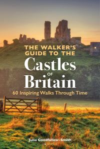 Book Cover for The Walker's Guide to the Castles of Britain by Julia GoodfellowSmith