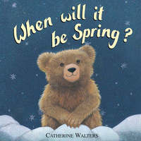 Book Cover for When Will It Be Spring? by Catherine Walters