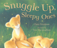 Book Cover for Snuggle Up, Sleepy Ones by Claire Freedman, Tina Macnaughton
