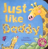 Book Cover for Just Like Daddy by Cecilia Johansson, Anna McQuinn, Susie Brooks