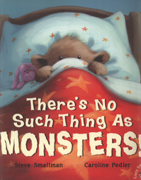 Book Cover for There's No Such Thing as Monsters! by Steve Smallman, Caroline Pedler