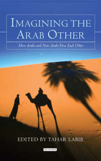 Book Cover for Imagining the Arab Other by Tahar Labib Djedidi, Lebanon Markaz Dirasat alWahdah alArabiyah Beirut, Arab Association of Sociologists