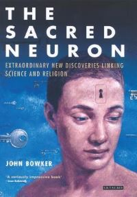 Book Cover for The Sacred Neuron by John Bowker
