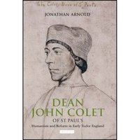 Book Cover for Dean John Colet of St. Paul's by Jonathan Arnold