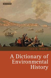 Book Cover for A Dictionary of Environmental History by Ian Whyte