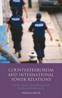 Book Cover for Counterterrorism and International Power Relations by Anna Cornelia Beyer