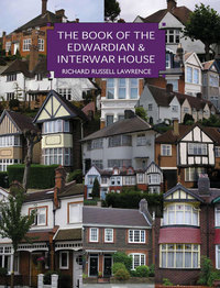 Book Cover for The Book of the Edwardian & Interwar House by Richard Russell Lawrence