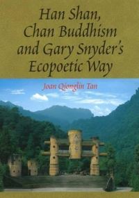 Book Cover for Han Shan, Chan Buddhism and Gary Snyder's Ecopoetic Way by Joan Qionglin Tan