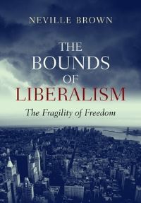 Book Cover for The Bounds of Liberalism by Neville Brown