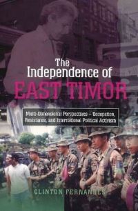 Book Cover for The Independence of East Timor by Clinton Fernandes