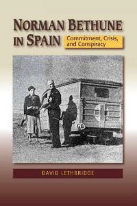 Book Cover for Norman Bethune in Spain by David Lethbridge