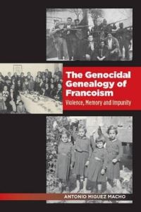 Book Cover for The Genocidal Genealogy of Francoism by Antonio Míguez Macho, Cañada Blanch Centre for Contemporary Spanish Studies