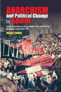 Book Cover for Anarchism and Political Change in Spain by Maggie Torres, Cañada Blanch Centre for Contemporary Spanish Studies