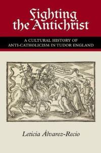 Book Cover for Fighting the Antichrist by Leticia Alvarez Recio