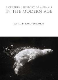 Book Cover for A Cultural History of Animals in the Modern Age by Randy Malamud