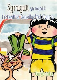 Book Cover for Sgragan Yn Mynd I Eisteddfod Genedlaethol Cymru by Carys Lake