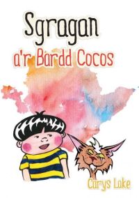 Book Cover for Sgragan A'r Bardd Cocos by Carys Lake