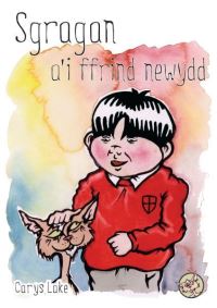 Book Cover for Sgragan A'i Ffrind Newydd by Carys Lake