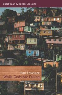 Book Cover for While Gods Are Falling by Earl Lovelace
