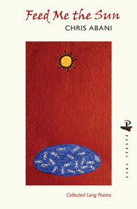 Book Cover for Feed Me the Sun by Chris Abani