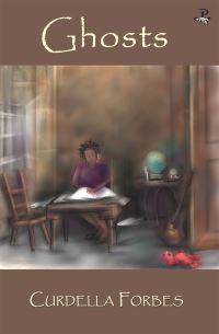 Book Cover for Ghosts by Curdella Forbes