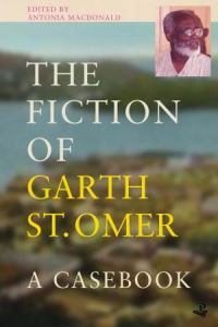 Book Cover for The Fiction of Garth St Omer by Antonia MacDonaldSmythe