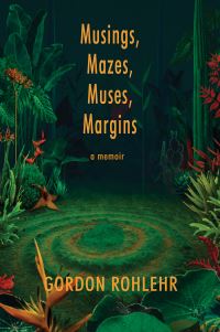 Book Cover for Musings, Mazes, Muses, Margins by Gordon Rohlehr