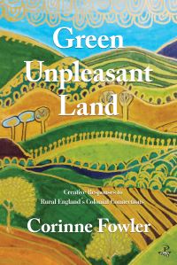 Book Cover for Green Unpleasant Land by Corinne Fowler