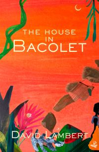 Book Cover for The House in Bacolet by David Lambert