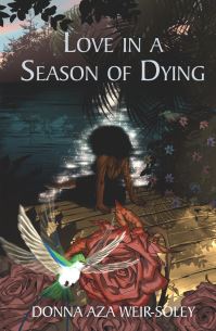 Book Cover for Love in a Season of Dying by Donna Aza WeirSoley