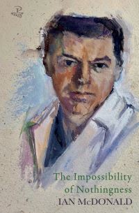 Book Cover for The Impossibility of Nothingness by Ian McDonald