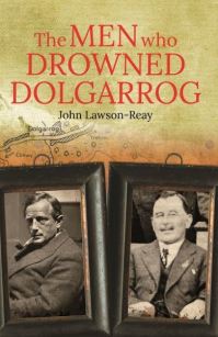 Book Cover for The Men Who Drowned Dolgarrog by John LawsonReay