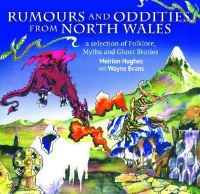 Book Cover for Rumours and Oddities from North Wales by T Meirion Hughes, Wayne Evans