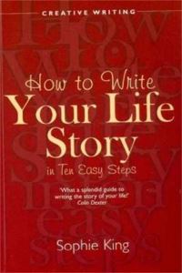 Book Cover for How to Write Your Life Story in Ten Easy Steps by Sophie King