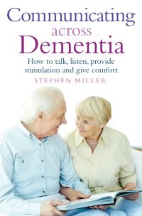 Book Cover for Communicating Across Dementia by Stephen Miller