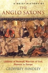 Book Cover for A Brief History of the Anglo-Saxons by Geoffrey Hindley