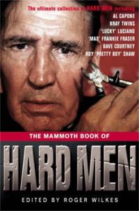 Book Cover for The Mammoth Book of Hard Men by Roger Wilkes