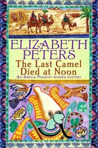 Book Cover for The Last Camel Died at Noon by Elizabeth Peters