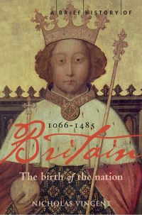 Book Cover for A Brief History of Britain 1066-1485 by Nicholas Vincent
