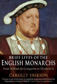 Book Cover for Brief Lives of the English Monarchs by Carolly Erickson