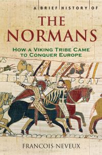 Book Cover for A Brief History of the Normans by François Neveux, Claire Ruelle