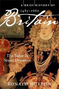 Book Cover for A Brief History of Britain, 1485-1660 by Ronald Hutton