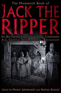 Book Cover for The Mammoth Book of Jack the Ripper by Maxim Jakubowski, Nathan Braund