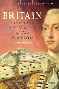 Book Cover for A Brief History of Britain 1660-1851 by William Gibson