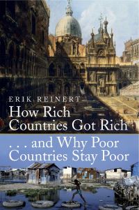 Book Cover for How Rich Countries Got Rich-- And Why Poor Countries Stay Poor by Erik S Reinert
