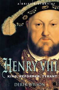 Book Cover for A Brief History of Henry VIII by Derek Wilson