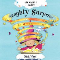 Book Cover for The Naughty Fairy's Naughty Surprise! by Nick Ward