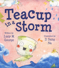 Book Cover for Teacup in a Storm by Lucy M George, Il Sung Na